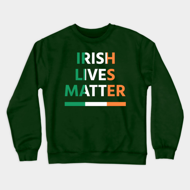 Irish Lives Matter Saint Patrick Day